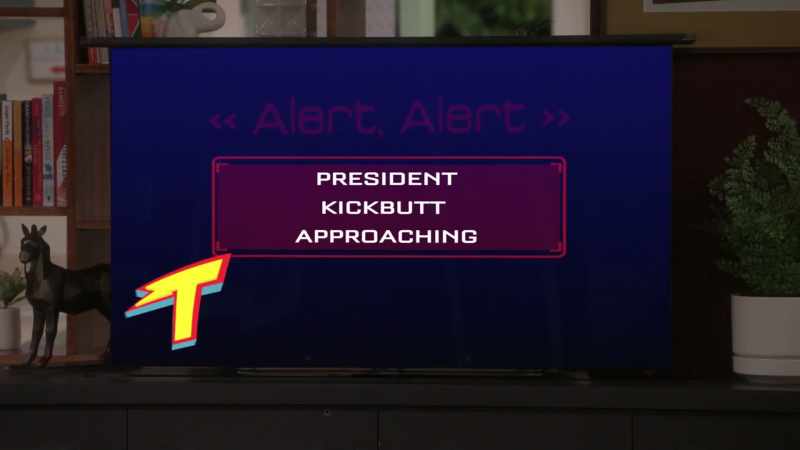 Alert! Alert! President Kickbutt approaching