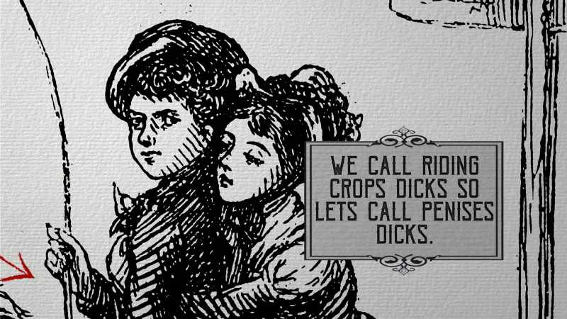 And we call riding crops 'dicks, ' so let's call penises 'dicks.'