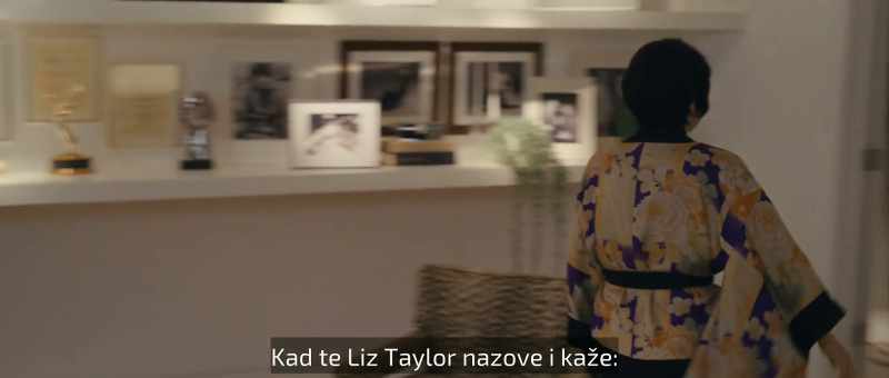 And, you know when... ...Liz Taylor calls you up and says