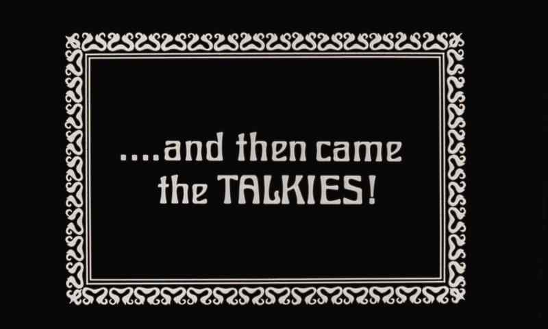 and then came the TALKIES!