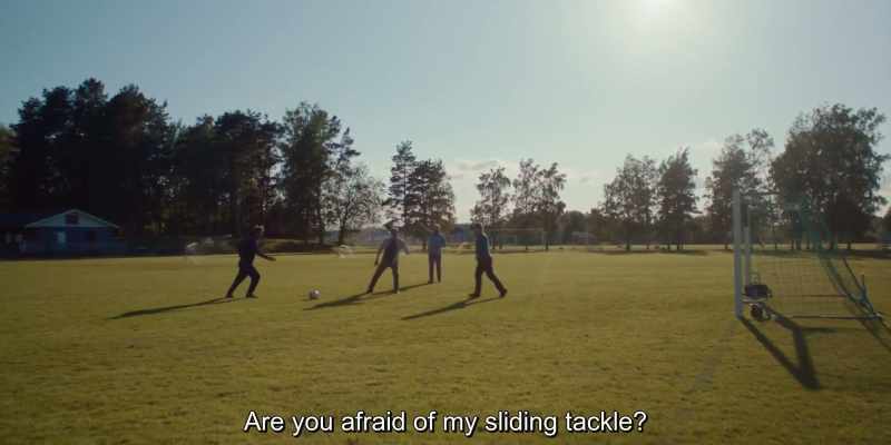 Are you afraid of my sliding tackle?