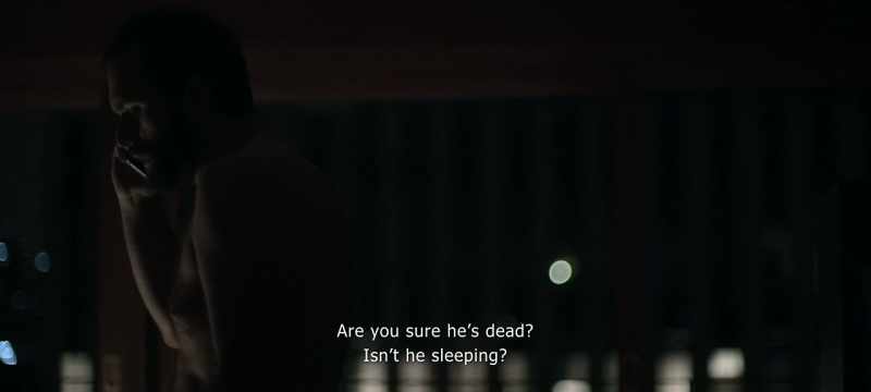 Are you sure he is dead? Isn't he sleeping?