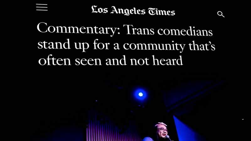 As trans comedians, we definitely have a specific
