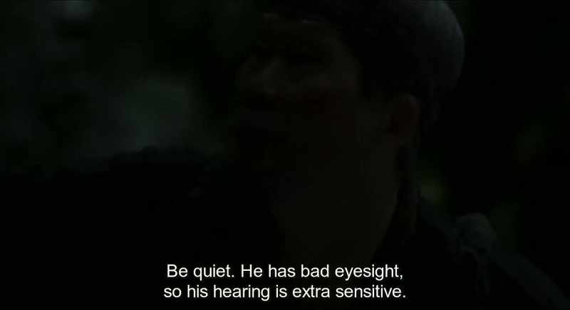 Be quiet. He has bad eyesight, so his hearing is extra sensitive