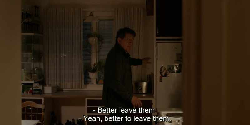 Better leave them. - Yeah, better to leave them