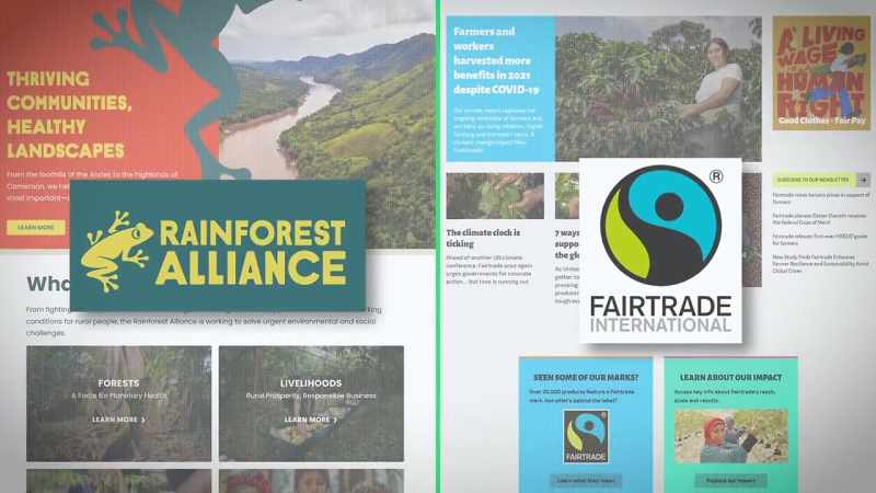 Both Rainforest Alliance and Fairtrade's websites