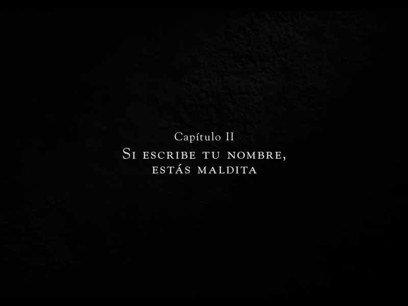 CHAPTER II IF SHE WRITES YOUR NAME, YOU ARE CURSED