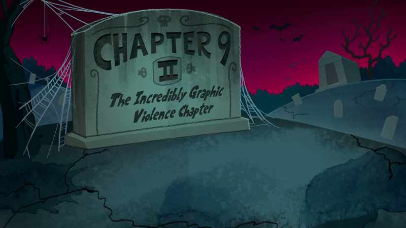 Chapter Nine: The Second Incredibly Graphic Violence Chapter