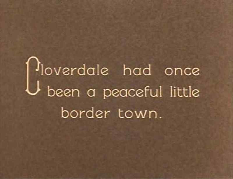 Cloverdale had once been a peaceful little border town