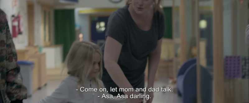 Come on, let mom and dad talk. - Asa, Asa darling