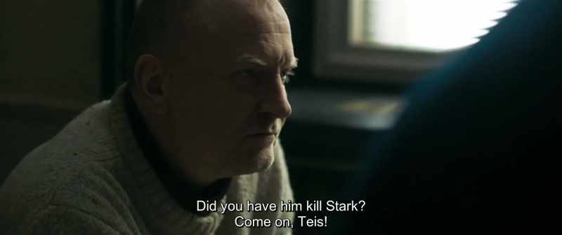 Did you have him kill Stark? Come on, Teis!