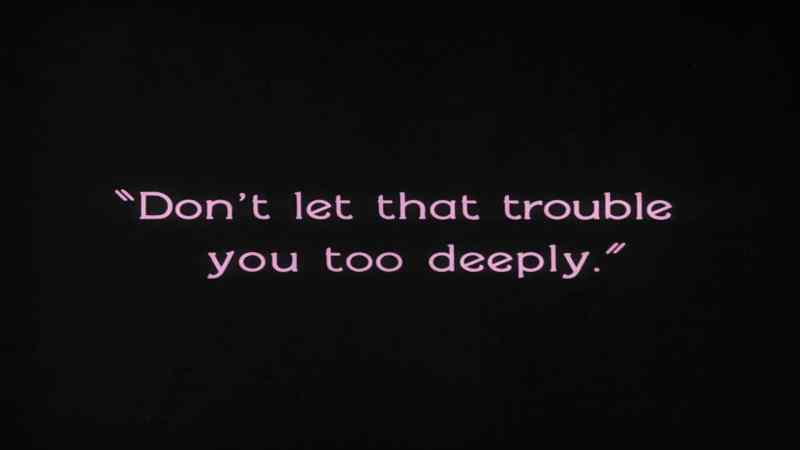 Don' t let that trouble you too deeply