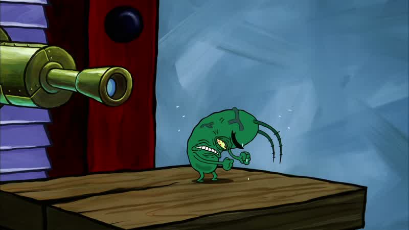 Don't get worked up again PlanktonI just mopped the floors