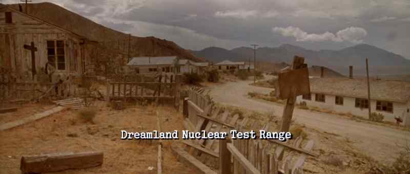 Dreamland Nuclear Test Range California-Nevada Border
