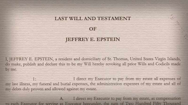 [Edwards] Jeffrey Epstein signed a will two days before he committed suicide