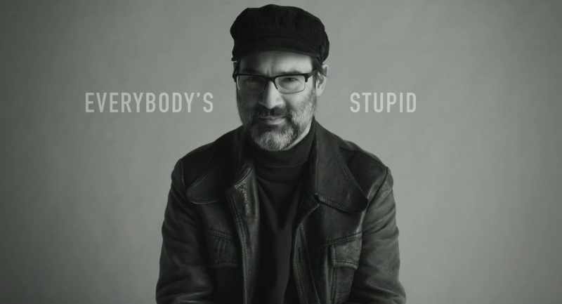 �� Everybody's stupid