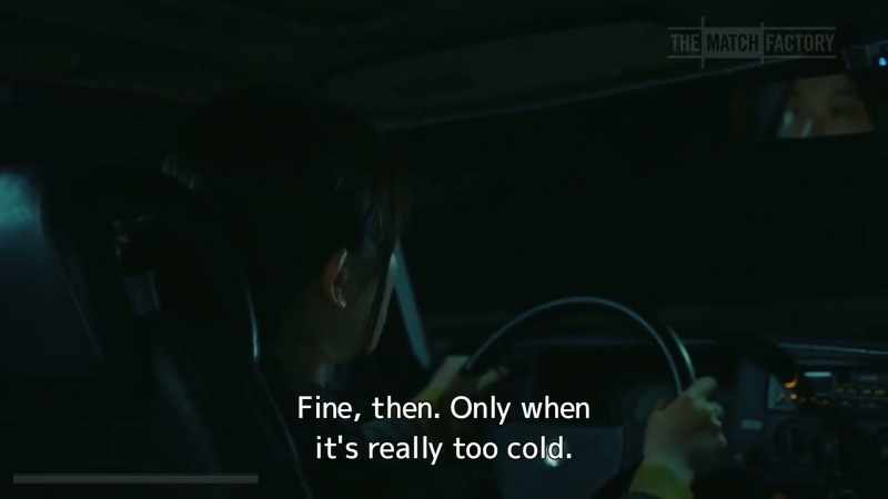 Fine, then. Only when it's really too cold