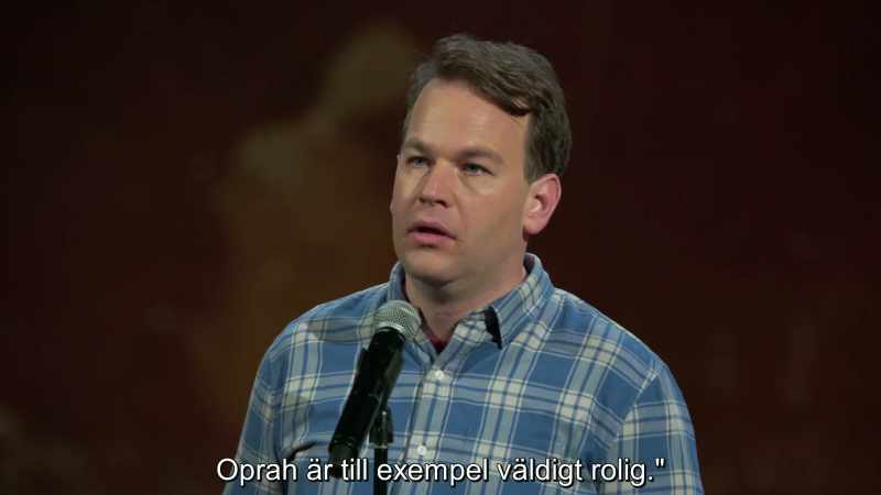 For example, Oprah's very funny.