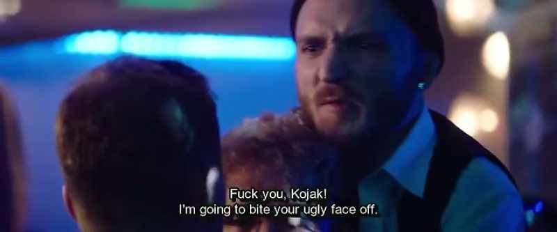Fuck you, Kojak! I'm going to bite your ugly face off