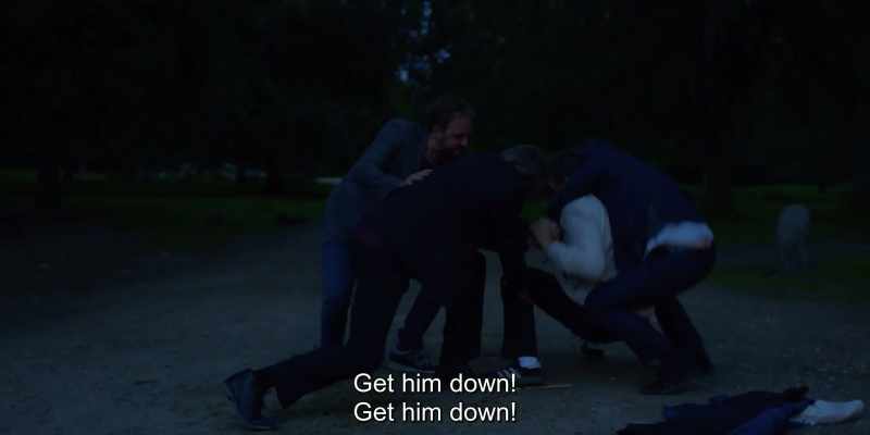 Get him down! Get him down!