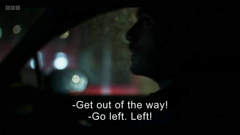 Get out of the way -Go left. Left!