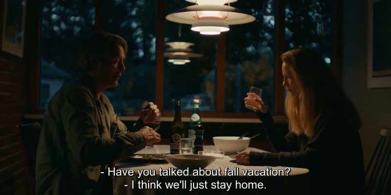 Have you talked about fall vacation? - I think we'll just stay home