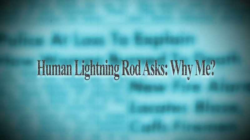 He essentially becomes the human lightning rod, for real