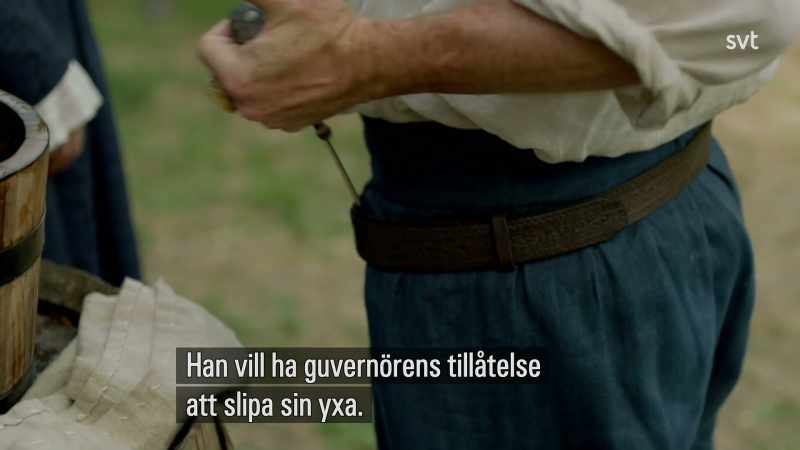 He wishes, sir, for your permission to sharpen his axe