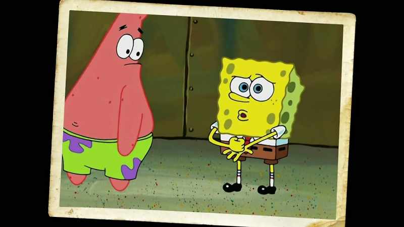 Hearing SpongeBob say that, that fired them up