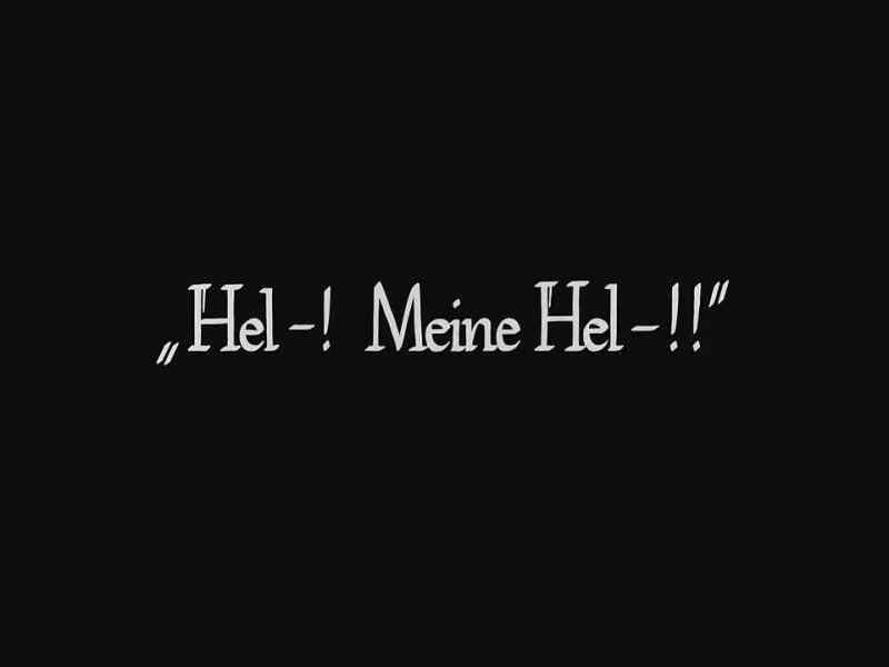 Hel - ! My Hel - ! !