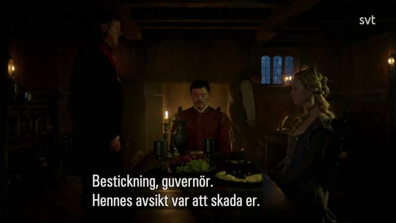 Her only purpose was to bring ruin upon you, dear Governor