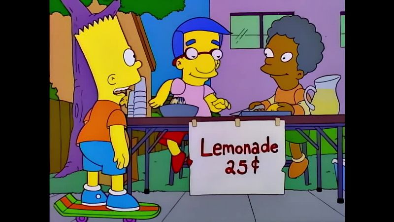 Hey, Milhouse, how's the lemonade business?