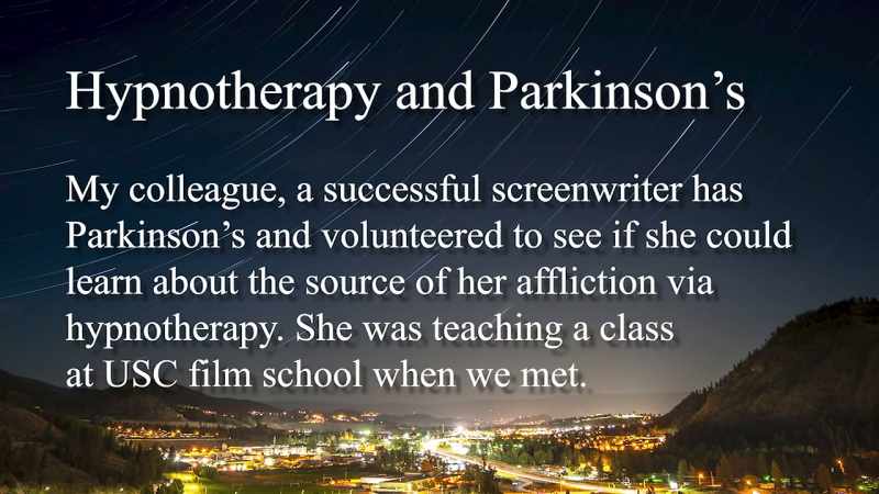 >> Hypnotherapy and Parkinson's, my colleague