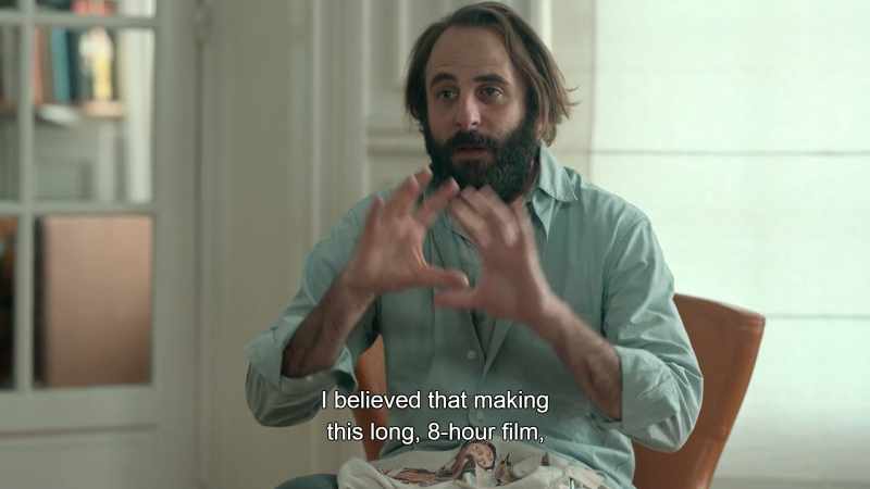 I believed that making this long, 8-hour film