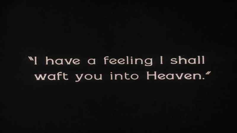 I have a feeling I shall waft you into Heaven