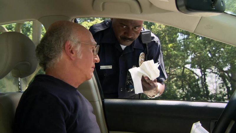 I need them! - Step out of the car, please