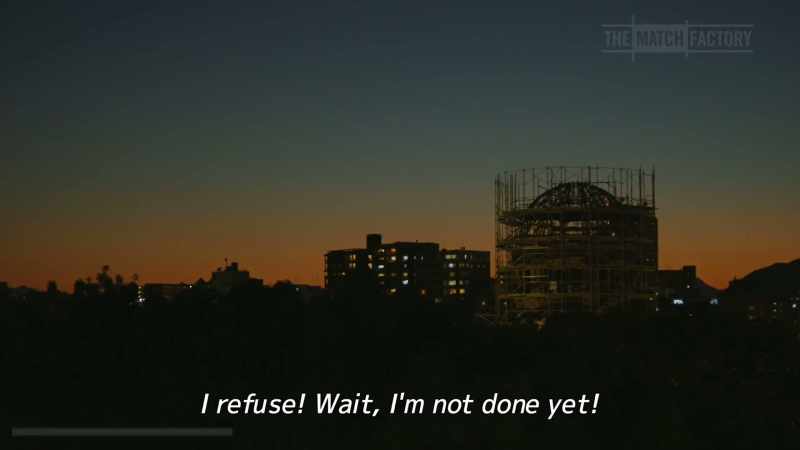 I refuse! Wait, I'm not done yet!