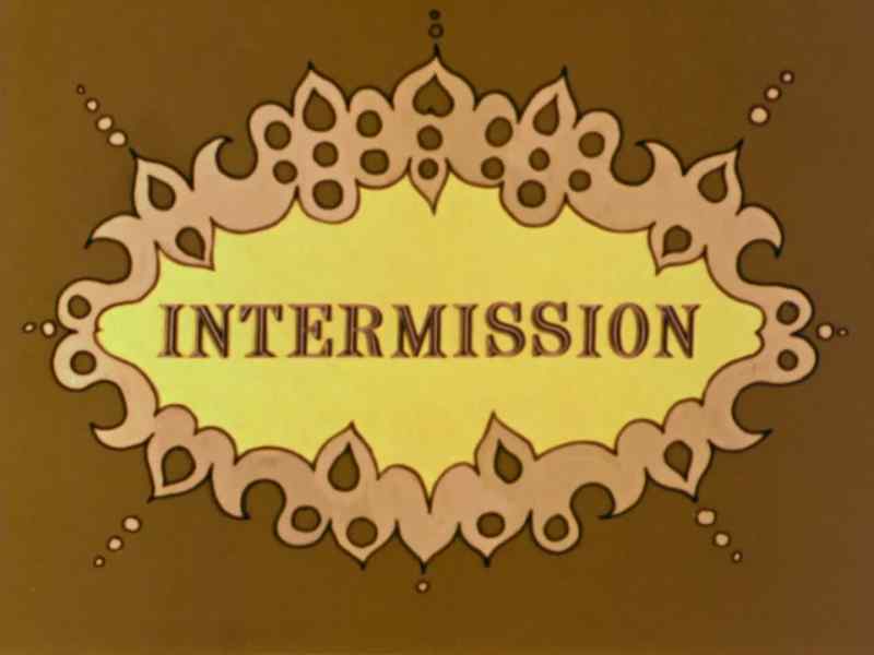 There will now be a medium-sized intermission