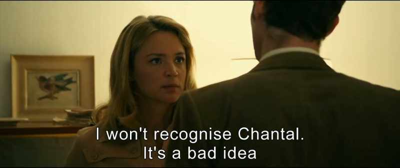 I won't recognize Chantal. It's a bad idea