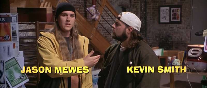 I'd be like What you don't know fucking Jay and Silent Bob