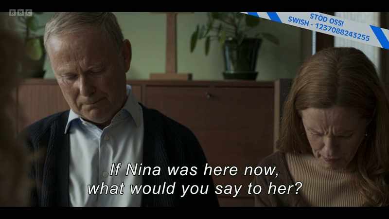 If Nina was here now, what would you say to her?