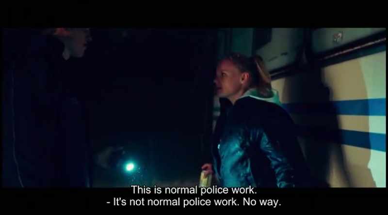 I'm just doing normal police work. - You certainly don't