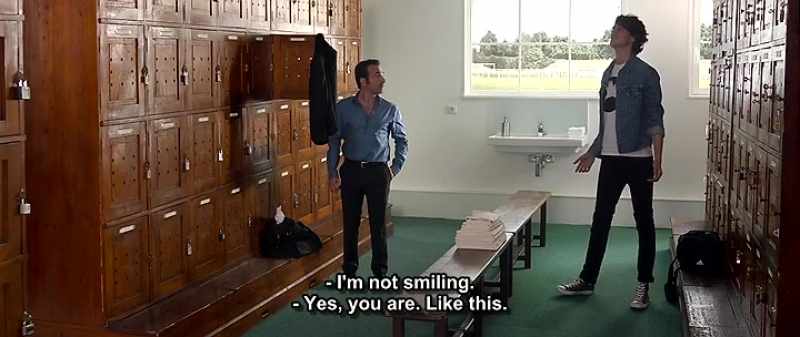 I'm not smiling. - Yes, you are. Like this