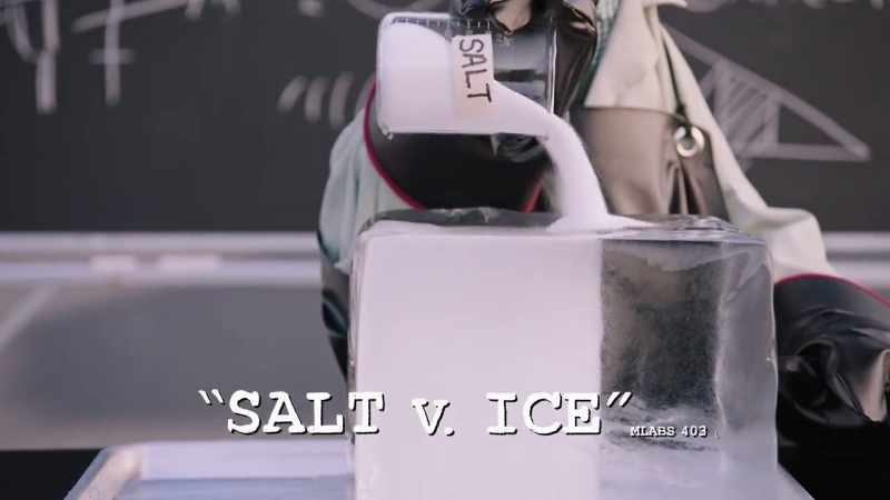 I'm sorry, what? So, you're combining salt and ice here?
