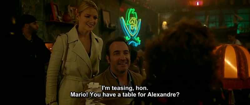 I'm teasing, hon. Mario! You have a table for Alexandre?