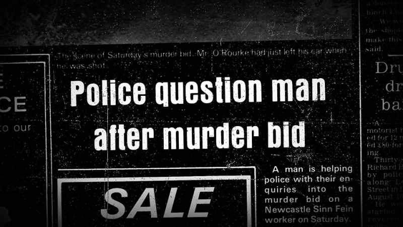 In 1986 in Dundrum, they had tried to kill John O'Rourke