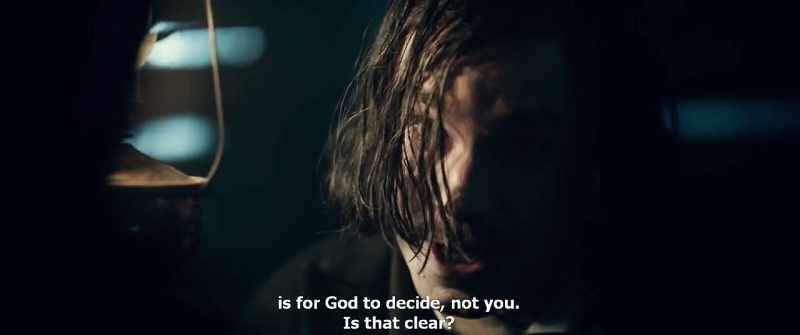 Is for God to decide, not you. Is that clear?
