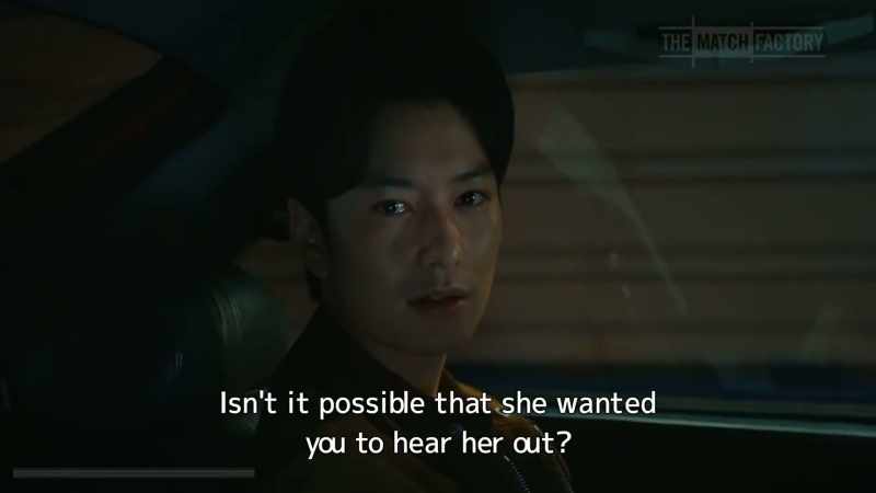 Isn't it possible that she wanted you to hear her out?