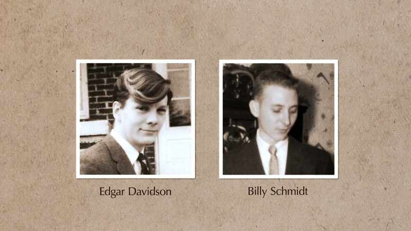 It could have been Edgar Davidson. It could have been Billy Schmidt