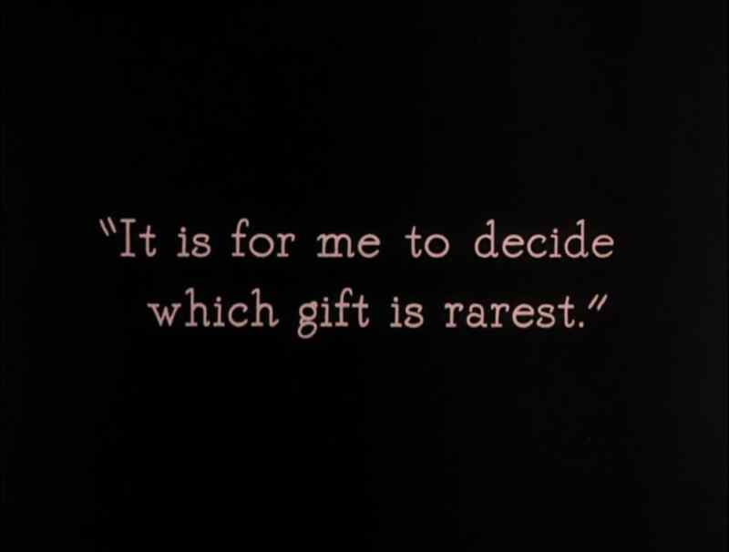 It is for me to decide which gift is rarest